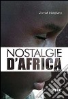 Nostalgie d'Africa libro di Marigliano Valeriah