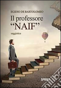 Il professor «naif»