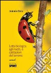 Lotta biologica agli insetti, e calcitazioni del terreno libro di Stola Antonio