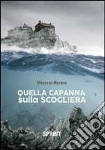 Quella capanna sulla scogliera libro