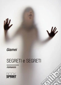Segreti e segreti  libro