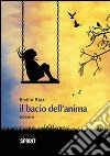 Il bacio dell'anima libro di Rizzi Emilia