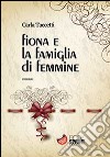 Fiona e la famiglia di femmine libro di Taccetti Carla