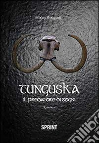 Tunguska il predatore di sogni libro