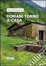 Domani torno a casa libro