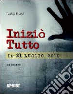 Iniziò tutto il 21 luglio 2010