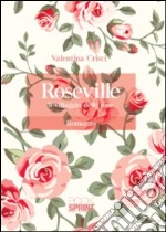 Roseville. Il villaggio delle rose