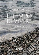 E tempo di vivere libro