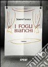 I fogli bianchi libro