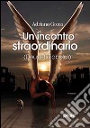 Un incontro straordinario libro di Greco Adriano