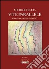 Vite parallele. Una storia densa di eventi libro di Coccia Michele