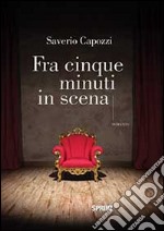 Fra cinque minuti in scena libro