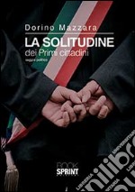 La solitudine dei primi cittadini libro