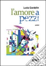 L'amore a pezzi libro