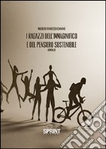 I ragazzi dell'immaginifico e del pensiero sostenibile libro