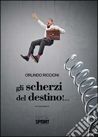 Gli scherzi del destino libro