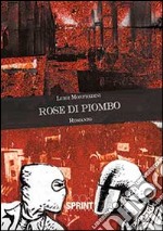 Rose di piombo libro