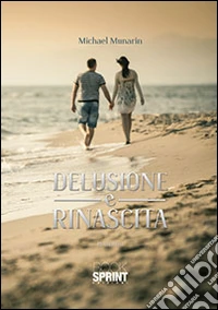 Delusione e rinascita