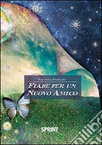 Fiabe per un nuovo amico libro