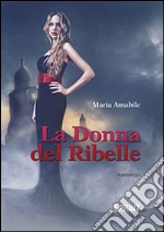 La donna del ribelle libro