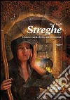 Streghe. Un antico metodo di persuasione femminile libro di Pacelli Nicola