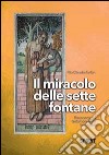 Il miracolo delle sette fontane libro