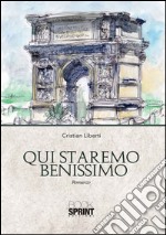 Qui staremo benissimo libro