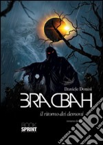 Bracbah. Il ritorno dei demoni libro