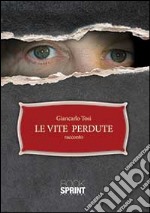 Le vite perdute libro