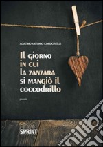 Il giorno in cui la zanzara si mangiò il coccodrillo