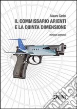 Il commissario Arienti e la quinta dimensione libro