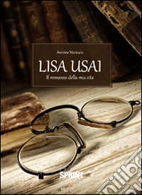 Marisa Usai. Il romanzo della mia vita libro