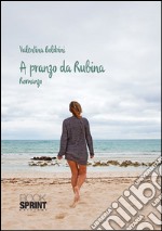 A pranzo da Rubina libro