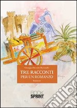 Tre racconti per un romanzo libro