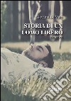 Storia di un uomo libero libro