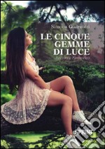 Le cinque gemme di luce libro