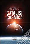 Catalisi cosmica libro di Iulita Piero