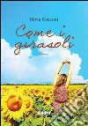 Come i girasoli libro di Cocconi Silvia