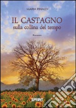 Il castagno sulla collina del tempo libro