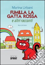 Fumilla la gatta rossa ed altri racconti libro