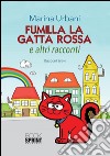 Fumilla la gatta rossa ed altri racconti libro