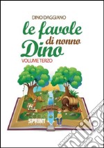 Le favole di nonno Dino. Ediz. illustrata. Vol. 3 libro