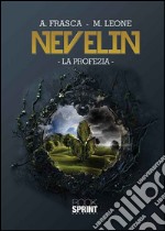 Nevelin. La profezia