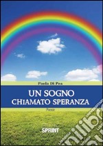 Un sogno chiamato speranza libro