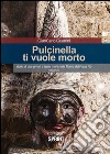 Pulcinella ti vuole morto libro