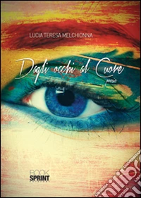 Dagli occhi al cuore libro