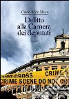 Delitto alla Camera dei Deputati libro di Nava Carlo A.