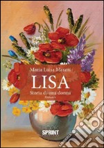 Lisa. Storia di una donna libro