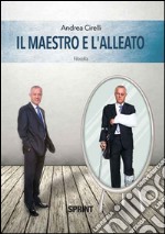 Il maestro e l'alleato libro