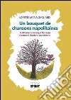 Un bouquet de chansons napolitaines. Ediz. italiana libro